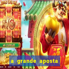 a grande aposta download torrent